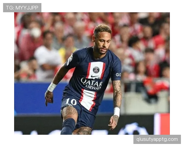 内马尔法甲与欧冠表现差异：比赛强度如何影响发挥